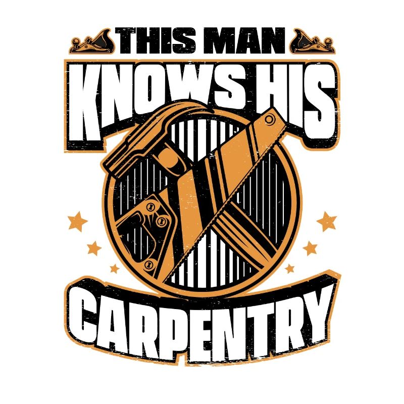 This Man Knows His Carpentry Carpenter Carpenter