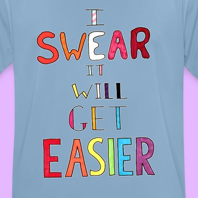 I Swear it Will Get Easier