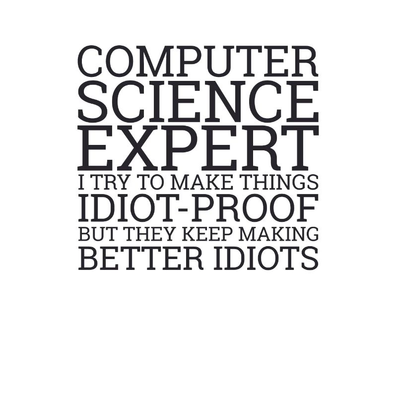 "Computer Science Expert Idiot | Computer Science"
