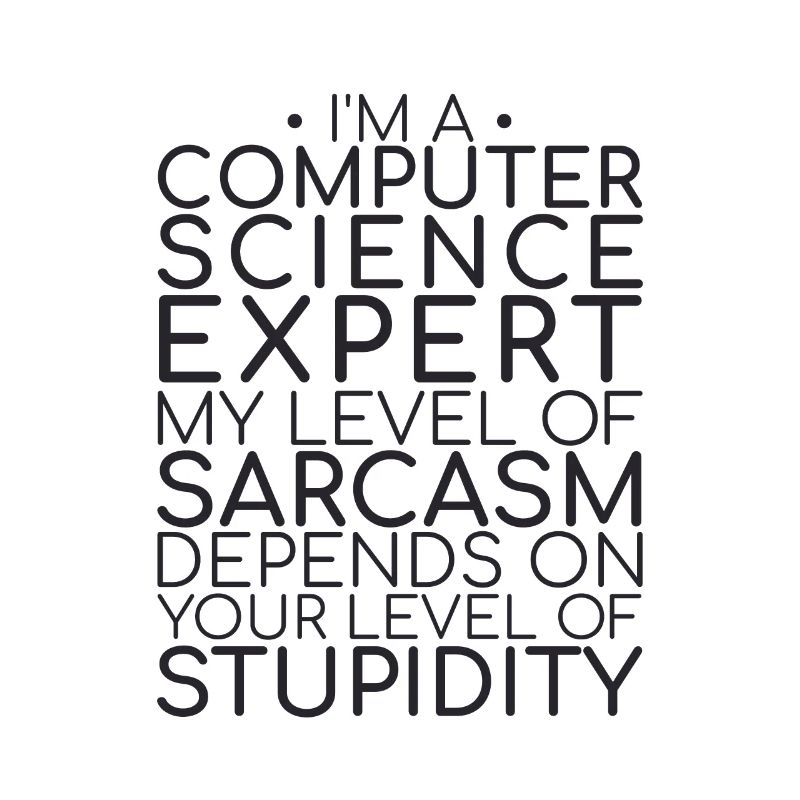 "Computer Science Expert Sarcasm | Computer Science"