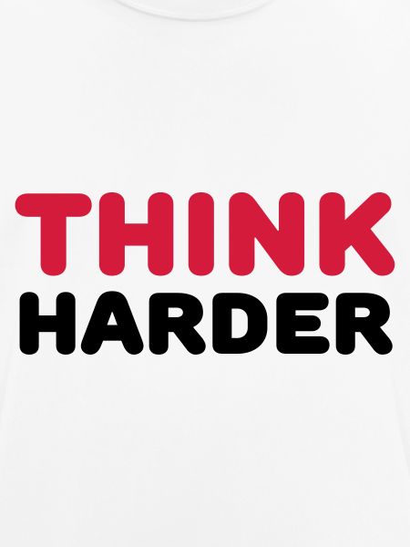 Think harder