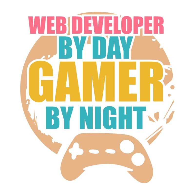 Developer Web Developer By Day Gamer By Night