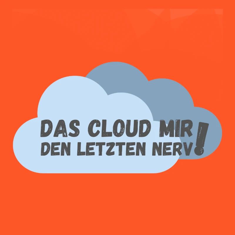Das cloud mir den letzten Nerv