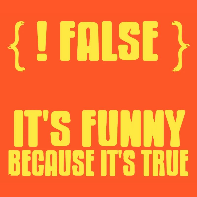 {! FALSE} It's Funny Because It's True Data Admin