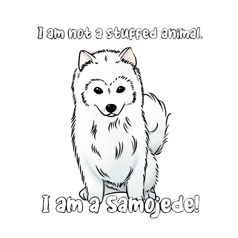 Ich bin kein Kuscheltier. Ich bin ein Samojede!