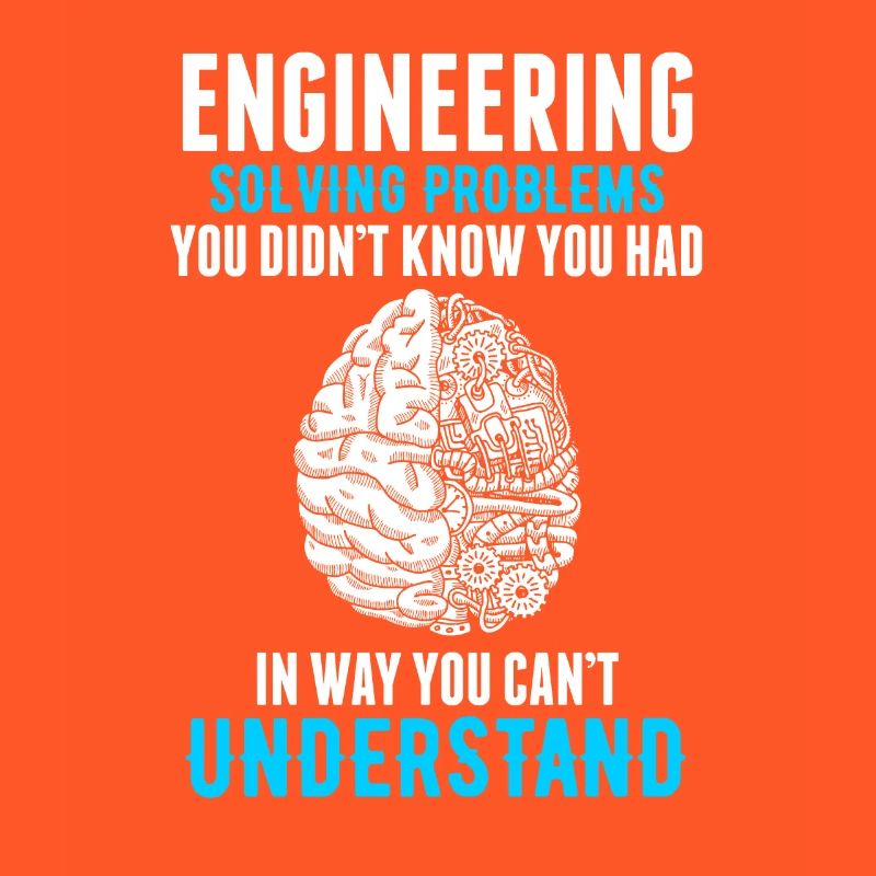 Engineering solving problems you didnt know you ha