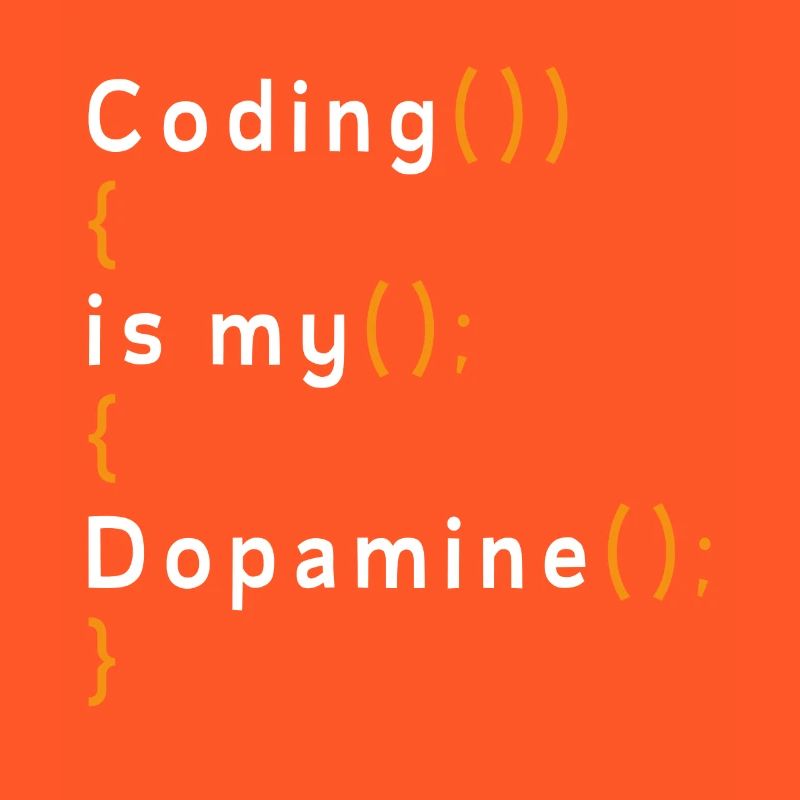 Funny Coding Is My Dopamine Coder