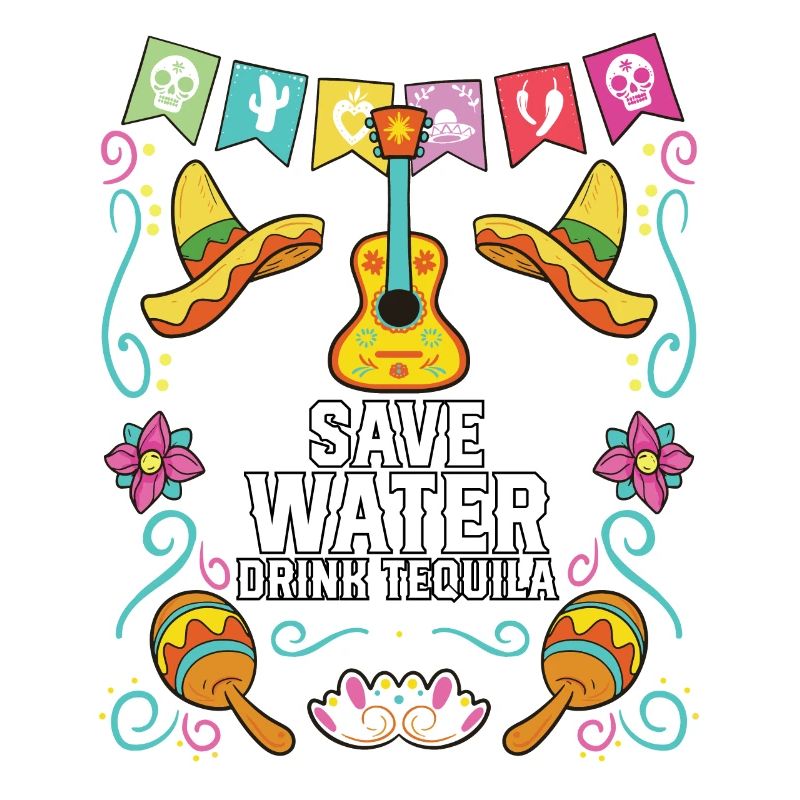 Save Water Drink Tequila Alcoholic Tequila Drinker