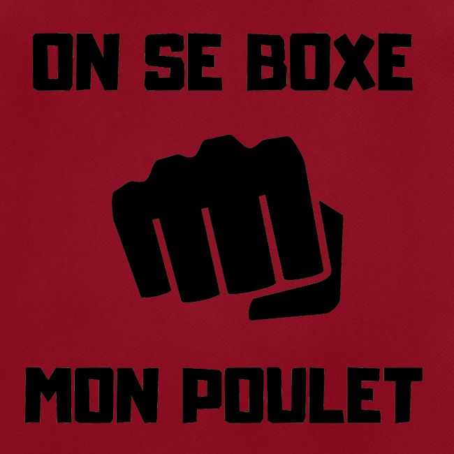 ON SE BOXE MON POULET