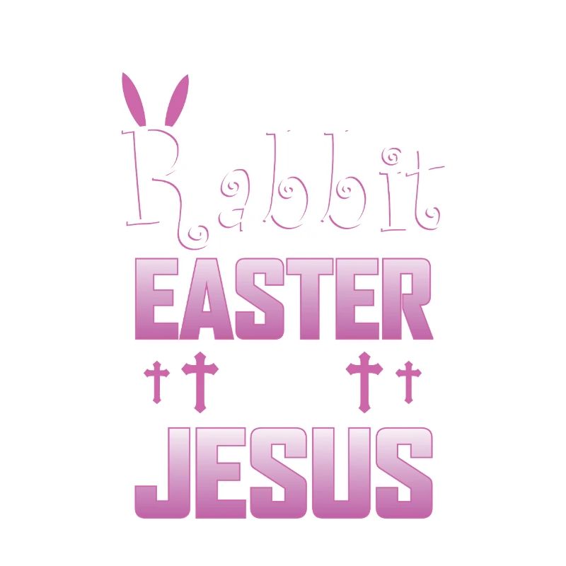 Silly Rabbit Easter Is For Jesus - Easter and