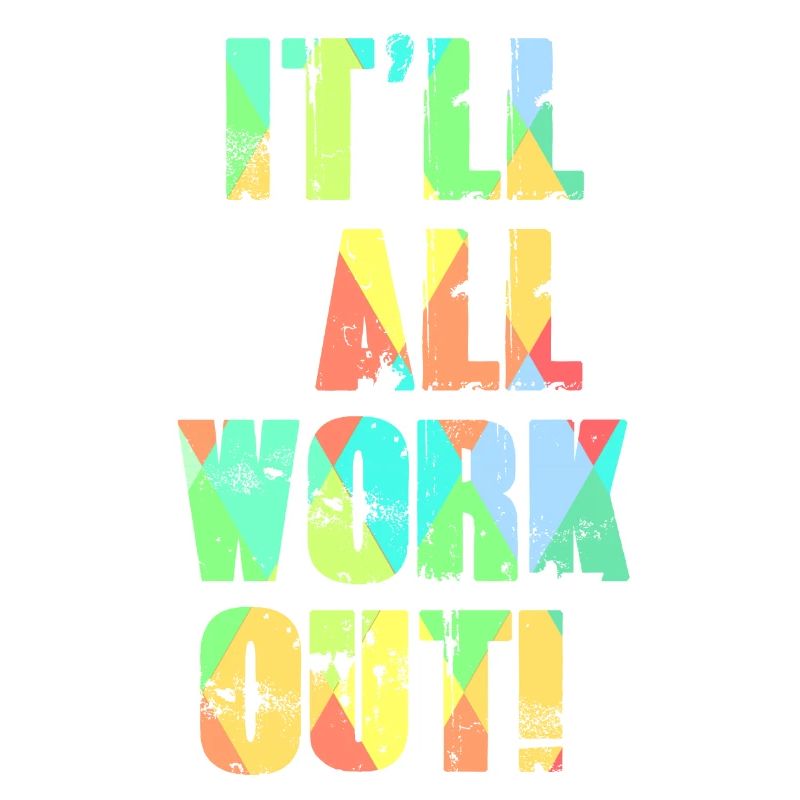 It'll All Work Out