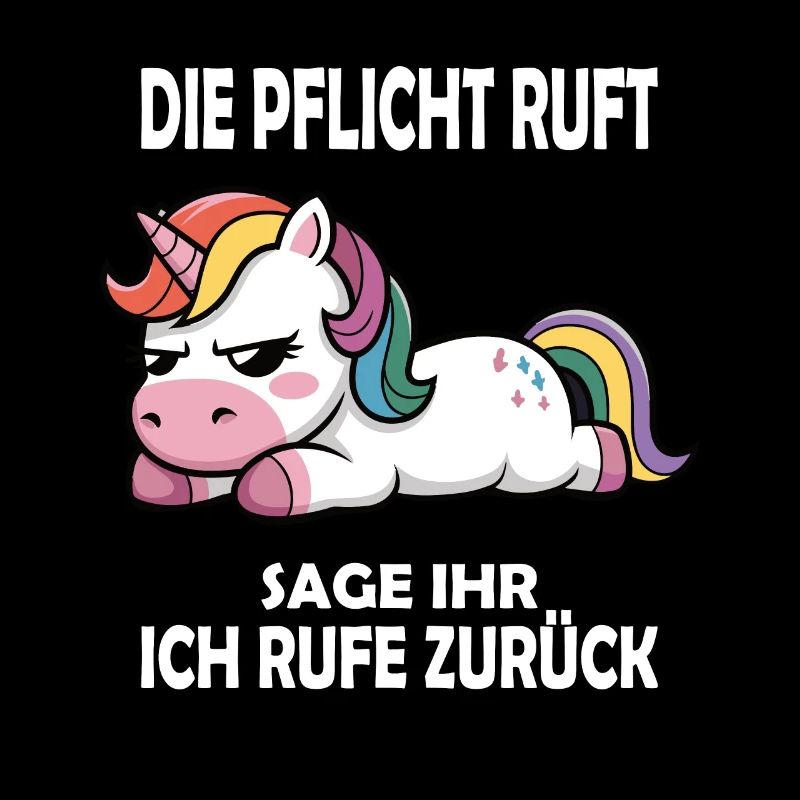 Die Pflicht ruft, lustiger Einhorn Spruch