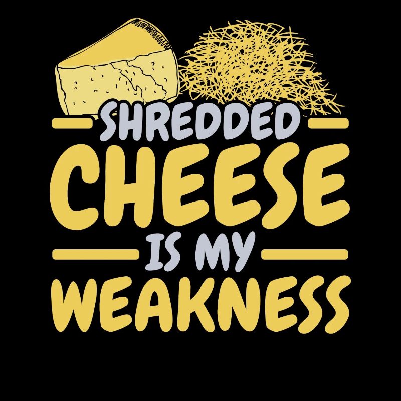 Shredded cheese is my weakness Cheesy Chee