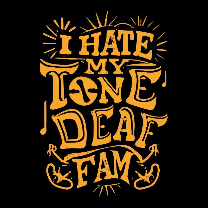 I HATE MY DEAF-TONE FAM