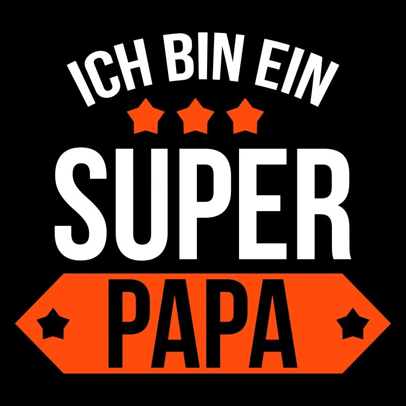 Ich bin ein Super Papa !