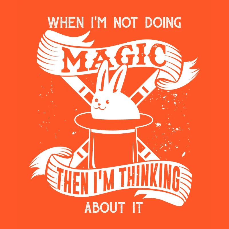 Magic when I'm not doing magic then think