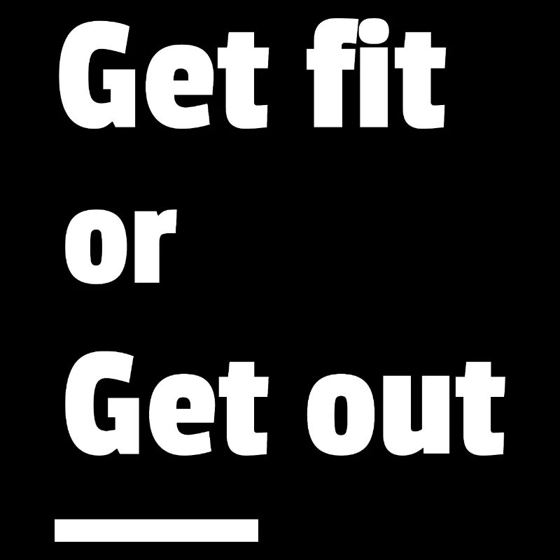 Werden Sie fit oder gehen Sie raus