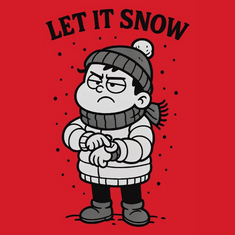 Let It Snow Already Christmas