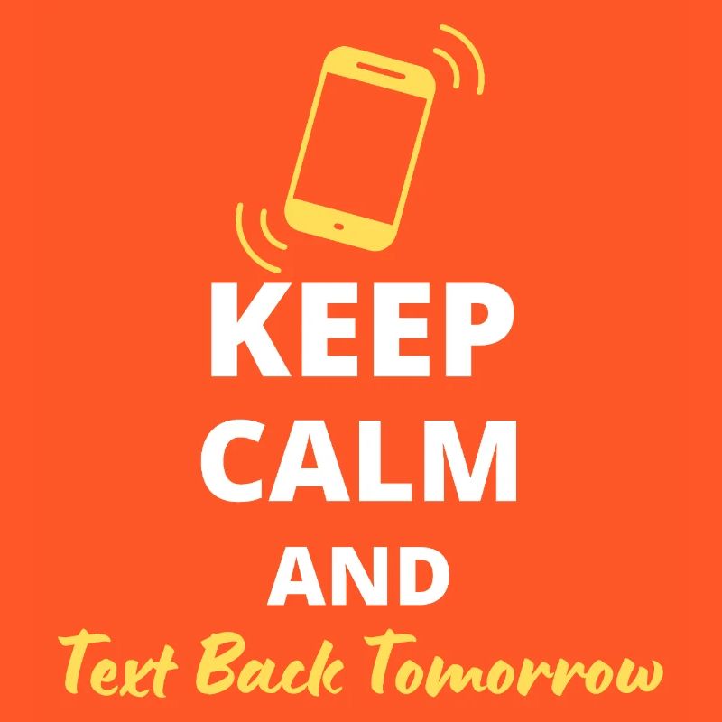 humorous "Keep Calm and Text Back Tomorrow"