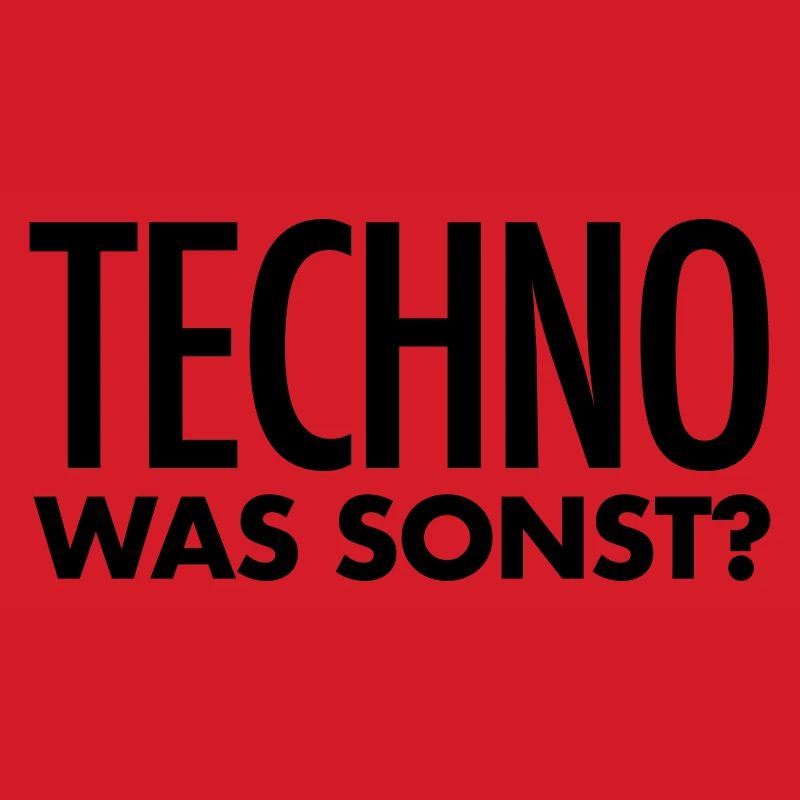 Techno Spruch | Techno was sonst? Techno Geschenk