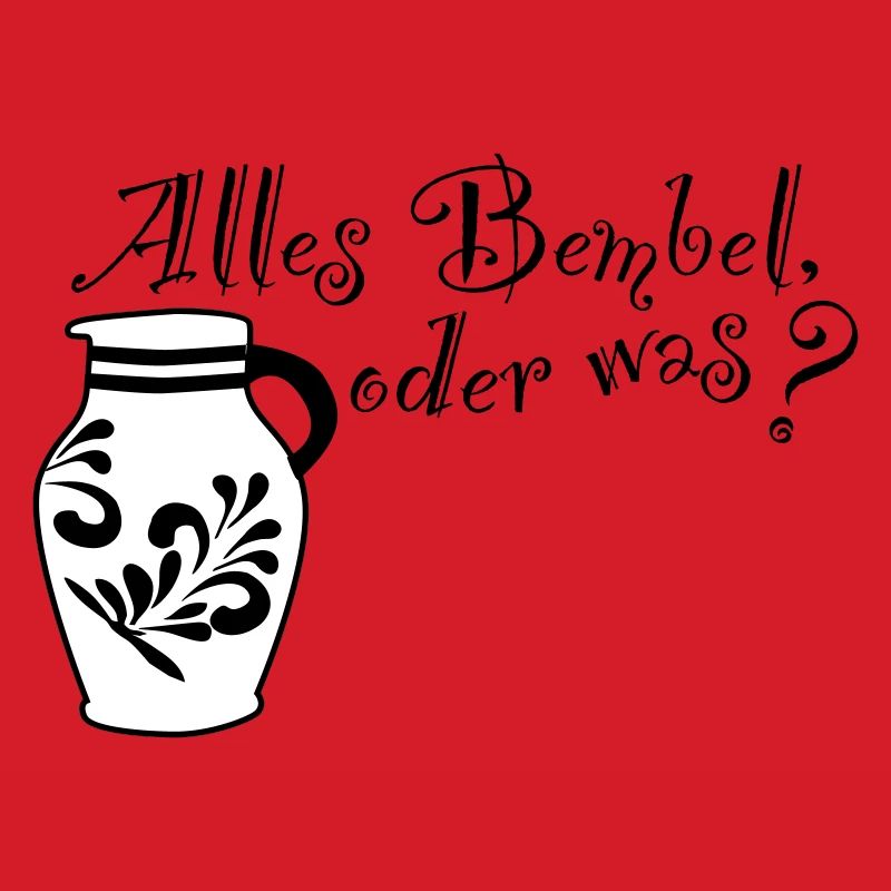 Alles Bembel oder was?