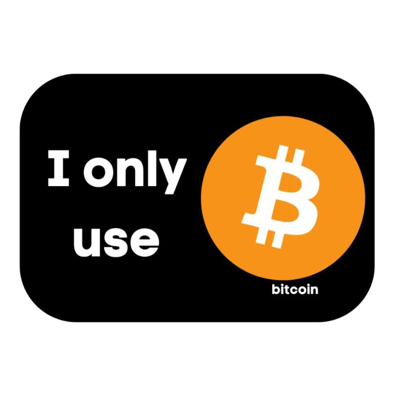 I only use bitcoin