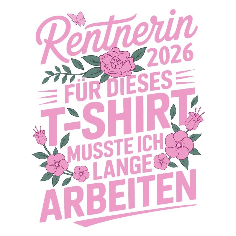 Rentnerin 2026 Blumendesign Rente Spruch