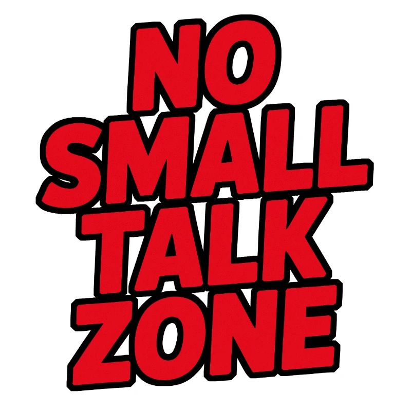 Keine Smalltalk-Zone