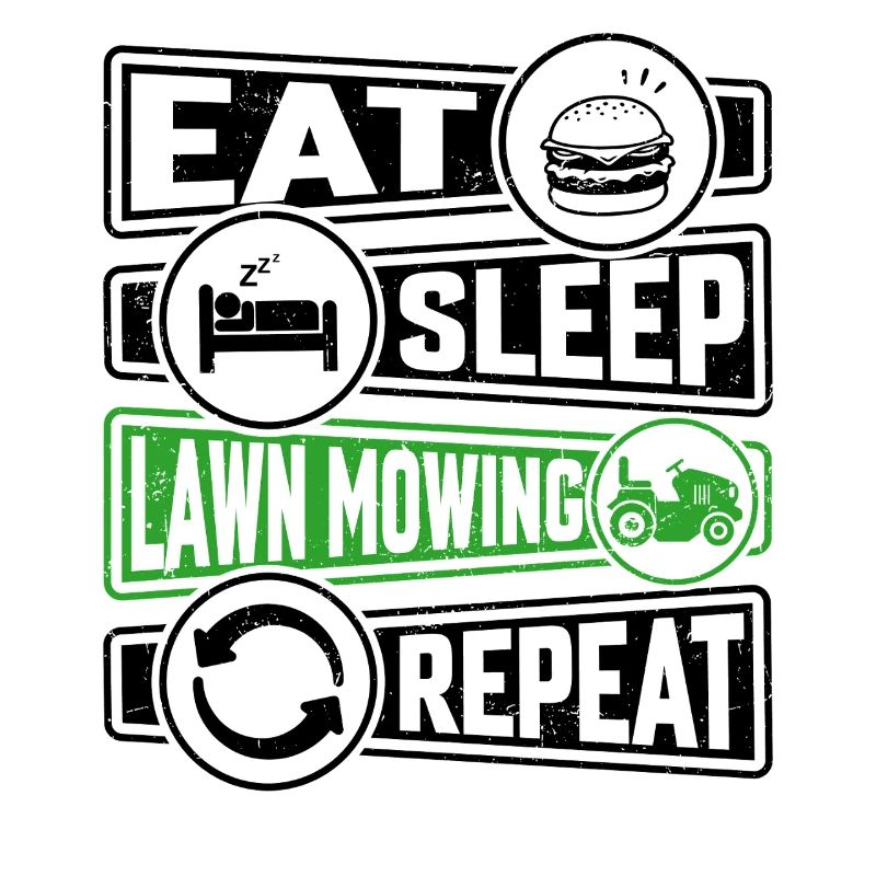 Eat Sleep Lawn Mowing Repeat
