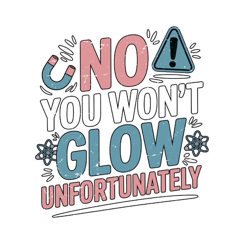 MRI Tech No You Won't Glow Radiographer Rad Tech