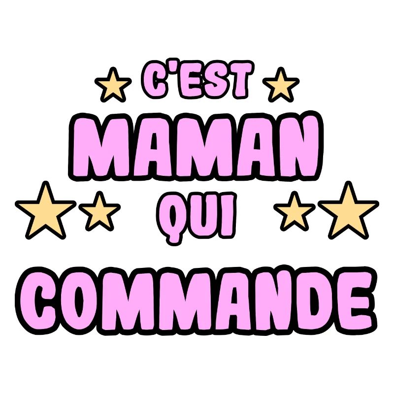 C'est maman qui commande