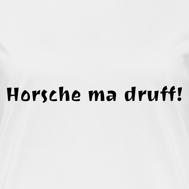 horsche ma druff