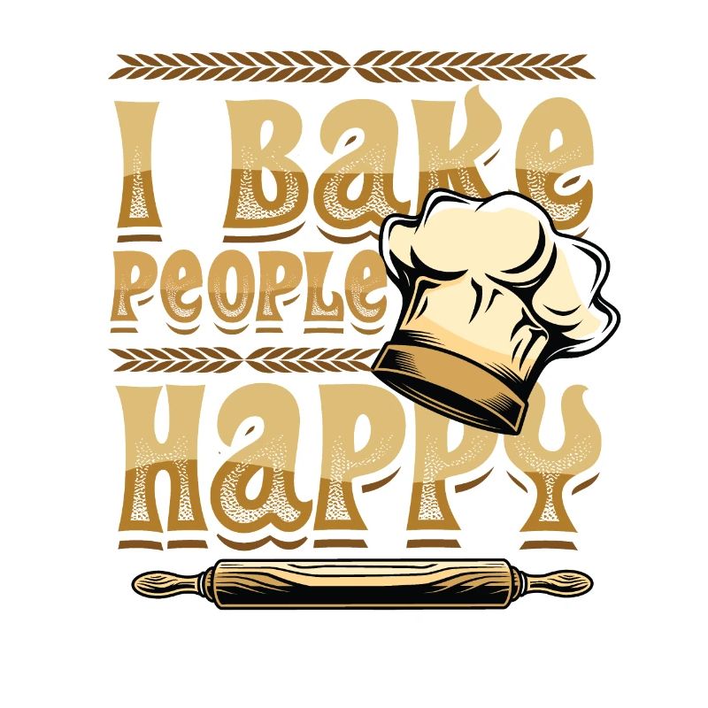 I Bake People Happy Baking Lovers