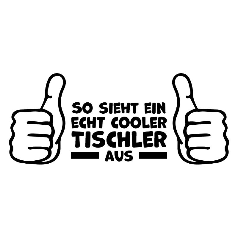 Tischler Statement Spruch