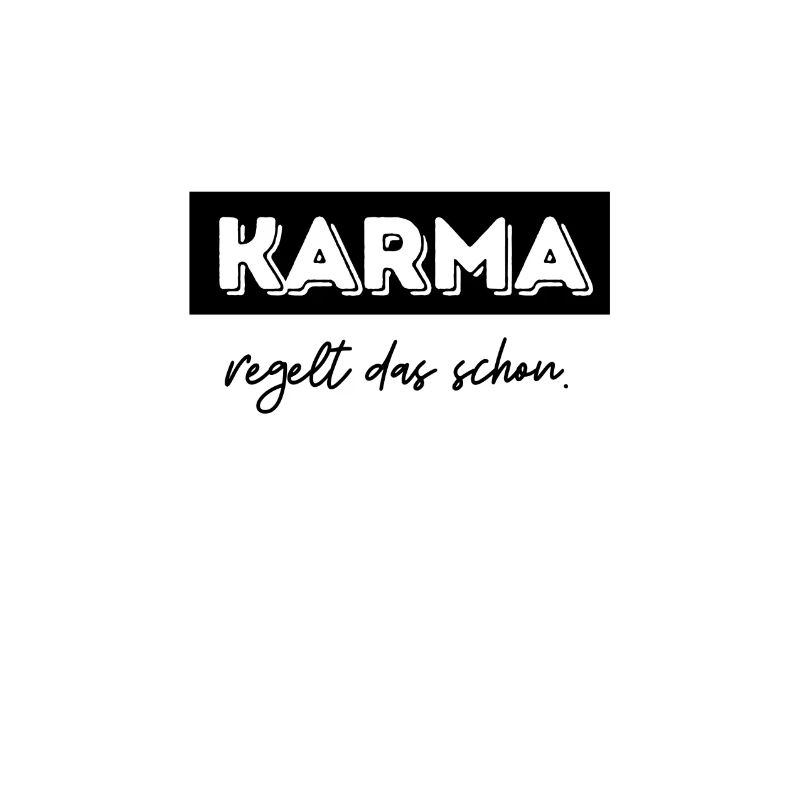 Karma Regelt Das Schon | Lustiger Spruch