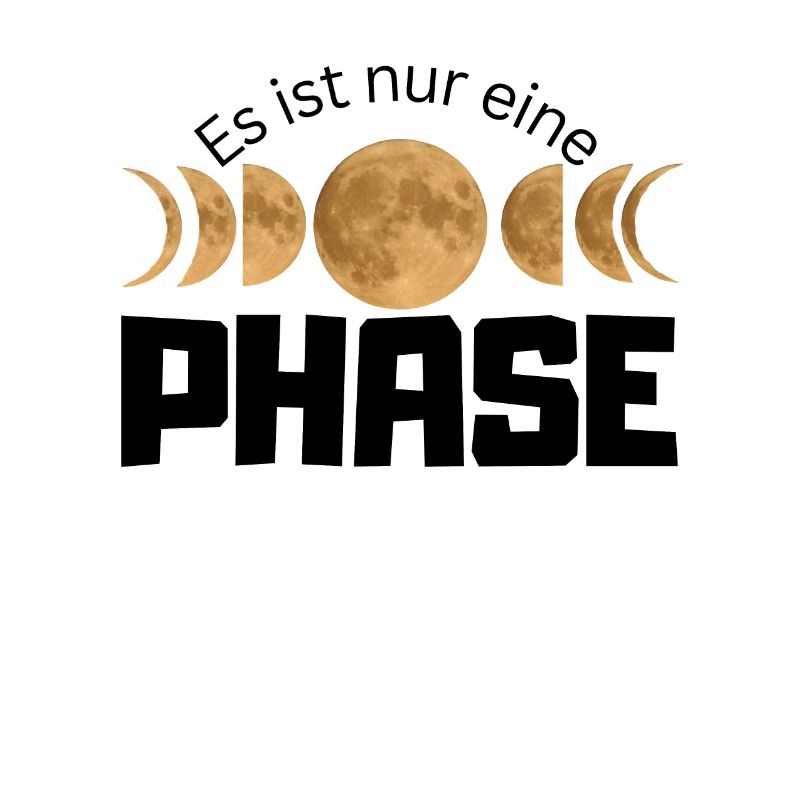 It's Just One Phase - Moon Phases Design