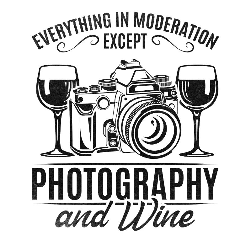 Everything in moderation except photography and wine