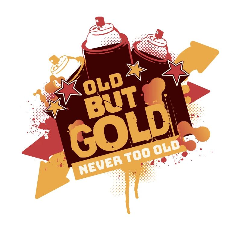 Old but Gold Graffiti Retro Never too Old