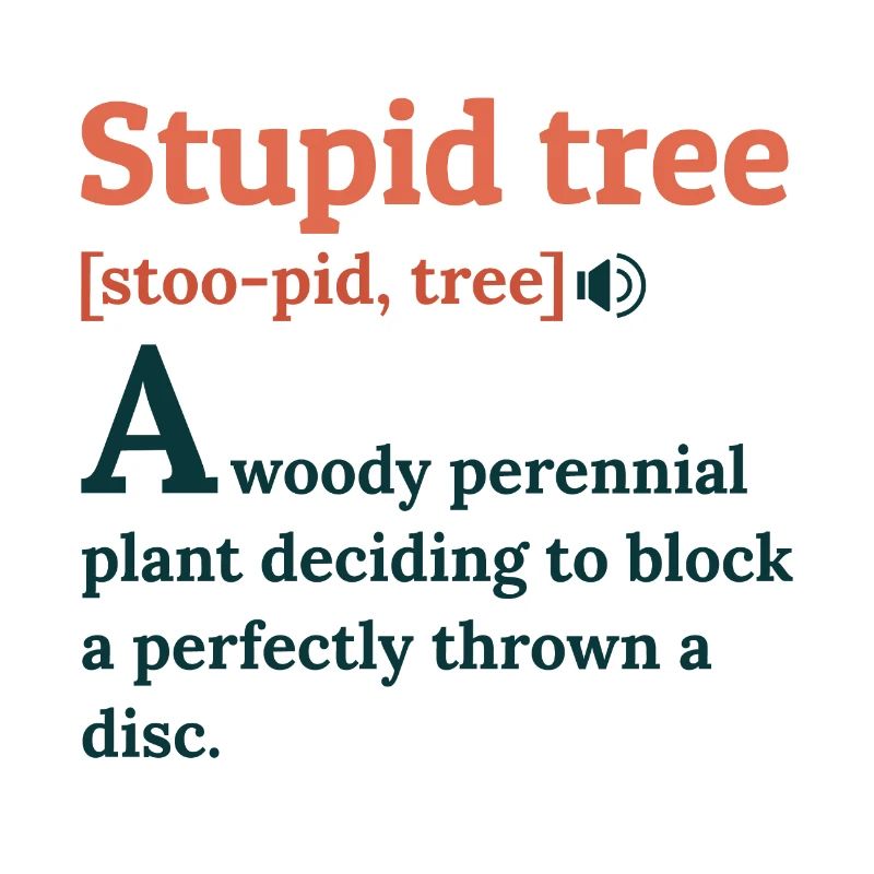 Disc Golf Frisbee Player Coach Stupid Tree Gift