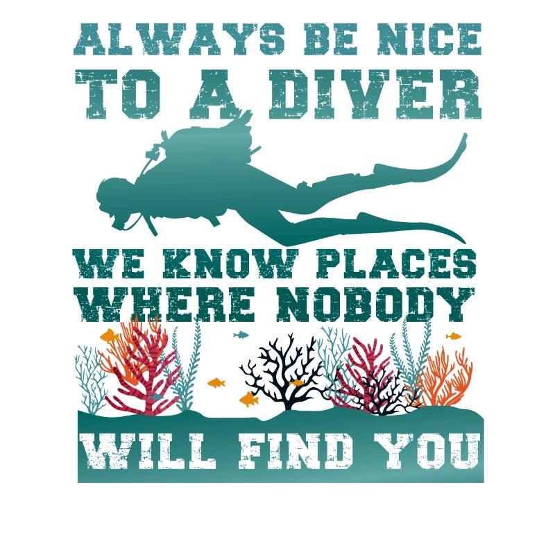 Scuba Diving Always Be Nice To A