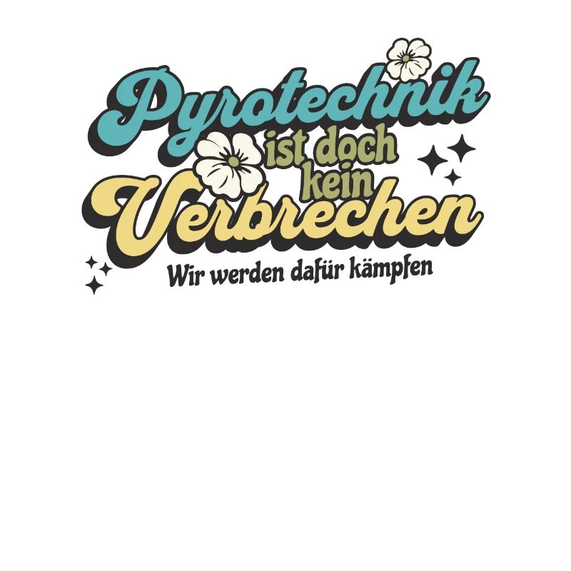 Pyrotechnics are not a crime - Meme Spruch