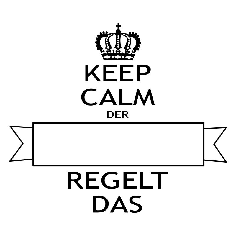 KEEP CALM der ... regelt