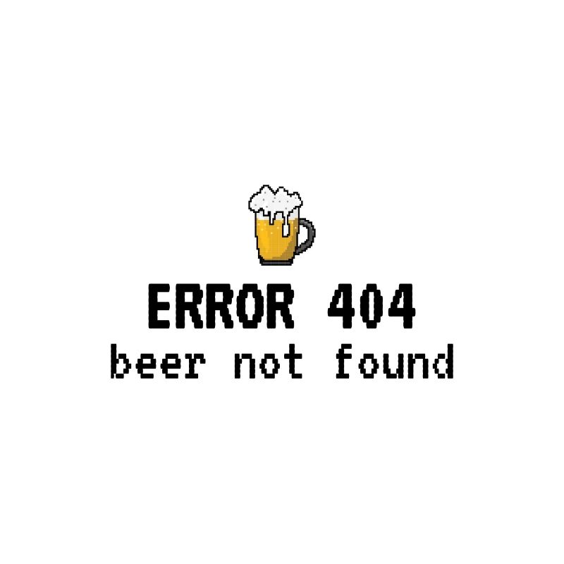 Lustiger Slogan Error 404 Beer Not Found Funshirt