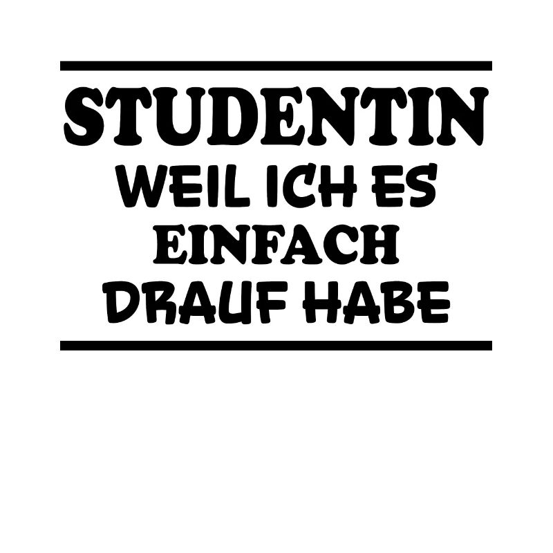 Studentin Spruch Universität Studentin Geschenk