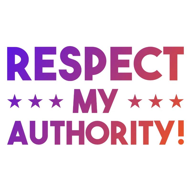 Respect my authority - design cool et drôle