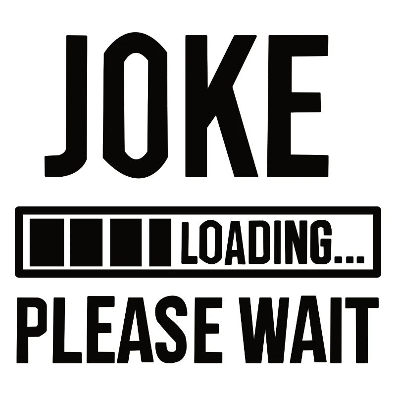 Joke Witz Lustig Spruch Loading Spaß Witzig