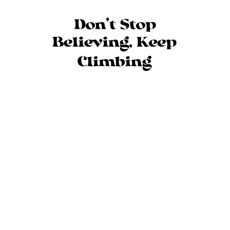 Wandern - Don't Stop Believing, Keep Climbing