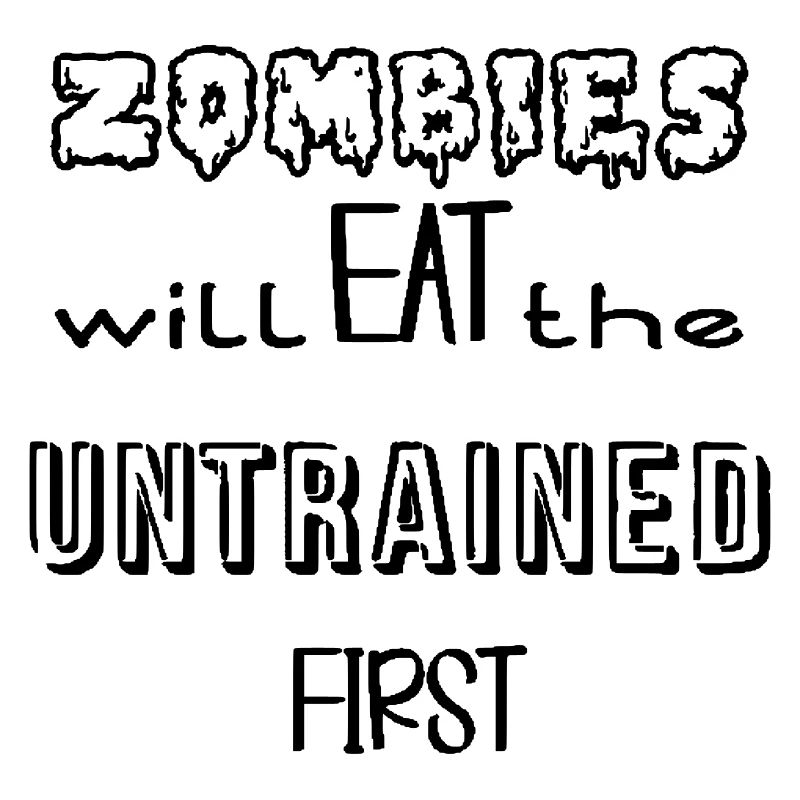 ZOMBIES will eat untrained first