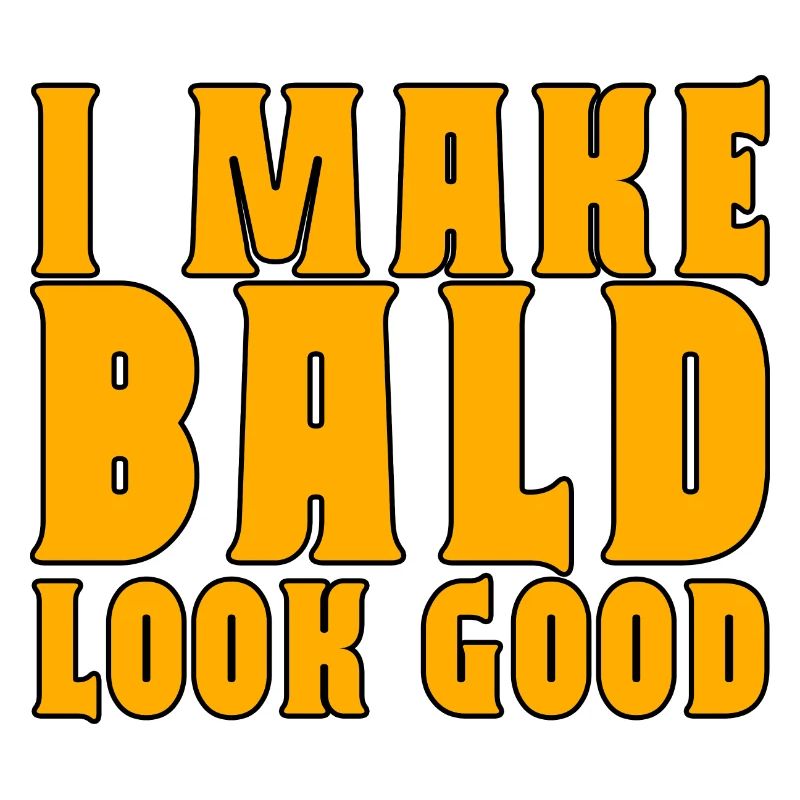 I Make Bald Look Good 2