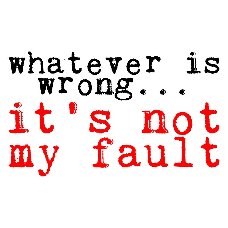 Whatever Is Wrong, It's Not My Fault! 3